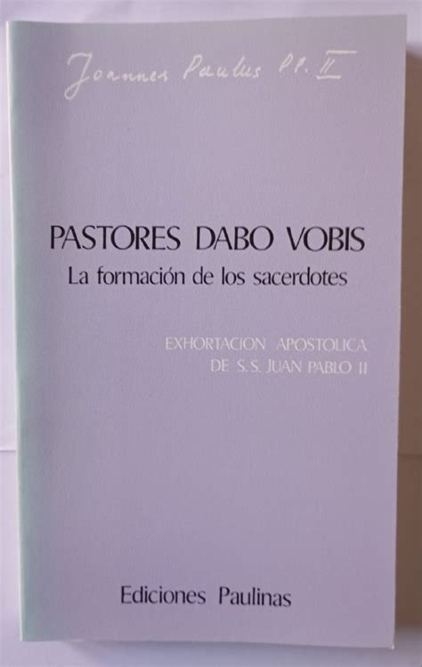 Pastores dabo vobis : la formación de los sacerdotes – Librería La Leona