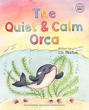 The Quiet & Calm Orca (Behavior Buddies Book Collection) eBook : Paxton ...