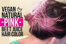Diy Dying Hair by Diy Vegan Pink Beet Juice Temporary Hair Color Diy Dying Hair