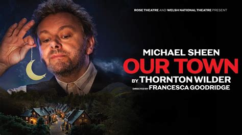 Rose Theatre Announces Our Town Starring Michael Sheen in Co-Production with Welsh National ...