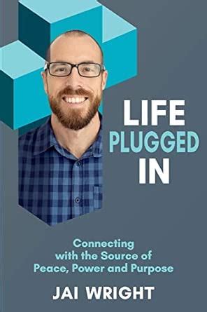 Life Plugged In: Connecting with the Source of Peace, Power, and ...