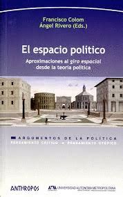 EL ESPACIO POLÍTICO | Aproximaciones al giro espacial desde la teoría ...