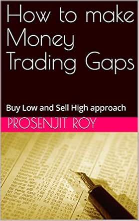 How to make Money Trading Gaps: Buy Low and Sell High approach eBook ...