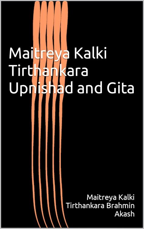 Maitreya Kalki Tirthankara Upnishad and Gita eBook : Brahmin Akash ...