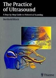 The Practice of Ultrasound: A Step-By-Step Guide to Abdominal Scanning ...