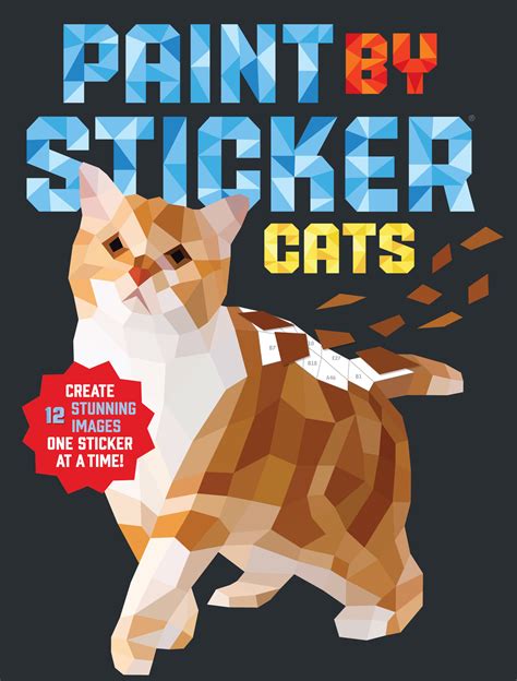 Paint by Sticker: Cats: Create 12 Stunning Images One Sticker at a Time ...