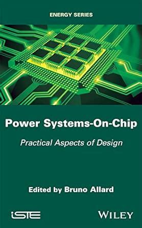 Power Systems-On-Chip: Practical Aspects of Design (Energy) eBook ...