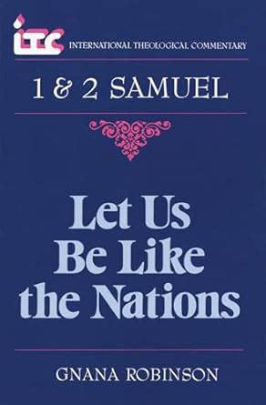 1 & 2 Samuel: Let Us Be Like the Nations (International Theological ...