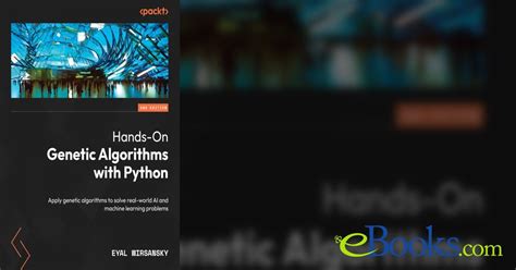 Hands-On Genetic Algorithms with Python by Eyal Wirsansky (ebook)