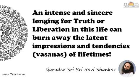 An intense and sincere longing for Truth or Liberation in... Quote by ...