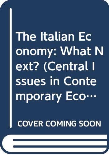 Buy The Italian Economy: What Next? (Central Issues in Contemporary ...