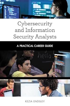 Cybersecurity and Information Security Analysts: A Practical Career ...