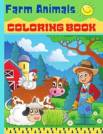 Farm Animals Coloring Book: Farm Animals Coloring Book For Toddlers ...