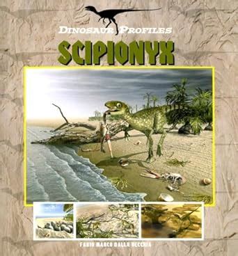 Buy Scipionyx (Dinosaur Profiles - P) Book Online at Low Prices in ...