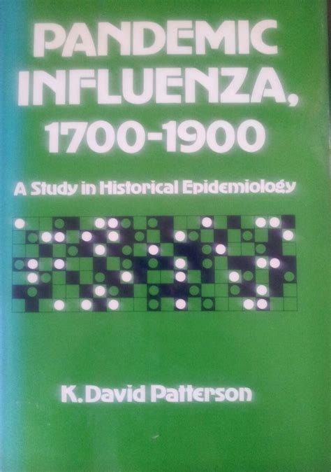 Pandemic Influenza, 1700-1900: A Study in Historical Epidemiology ...
