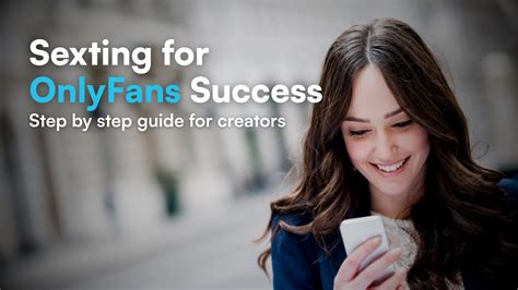 Sexting on OnlyFans – A Guide to Monetizing Personal Interactions