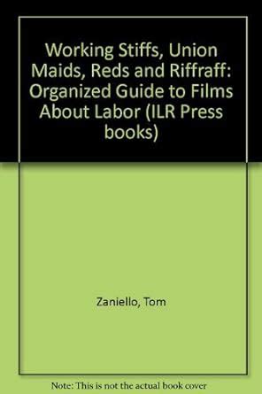Buy Working Stiffs, Union Maids, Reds and Riffraff: Organized Guide to ...