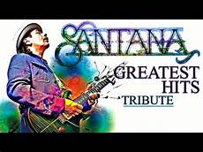 the best song 2014 quot carlos santana quot greatest hits 1969 2014 tribute best the best song 2014 quot carlos santana quot greatest hits 1969 2014 tribute best