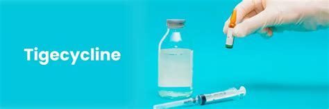 Tigecycline: Uses, Dosage & Side Effects