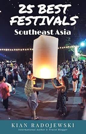 25 Best Festivals in Southeast Asia: The Southeast Asia Travel Guide ...