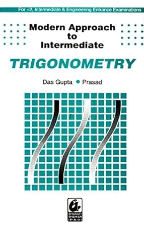 Trigonometry : Gupta, Asit Das, Prasad, Surya Bhushan, Mazumdar, Anil ...
