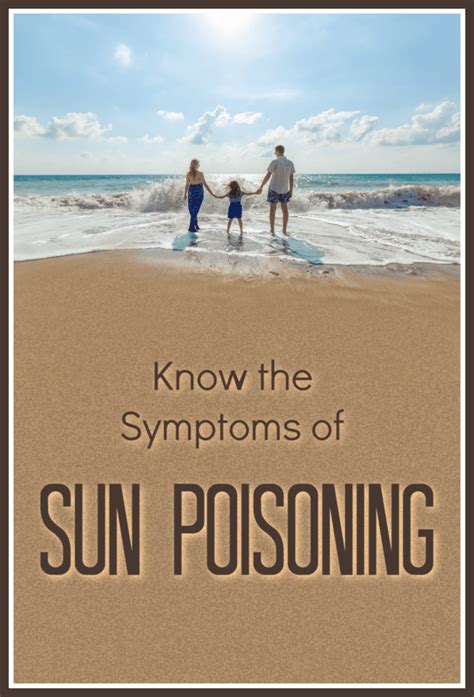Sun Poisoning Symptoms - My Four and More