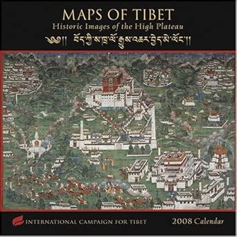Maps of Tibet 2008 Calendar: Historic Images of the High Plateau ...