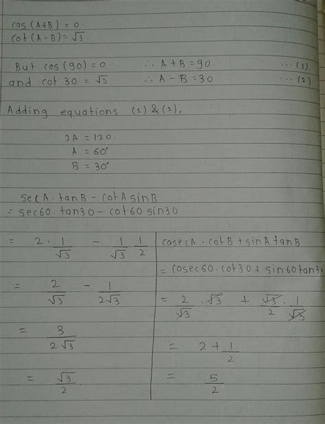 If cos(a+b)=0 and cot(a-b)=root3 Find I) secA.tanB- cotA.sinB Ii)codecs ...