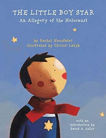 The Little Boy Star: An Allegory of the Holocaust : Hausfater, Rachel ...