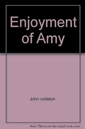 Enjoyment of Amy: John colleton: 978(067) ***-****: Amazon.com: Books