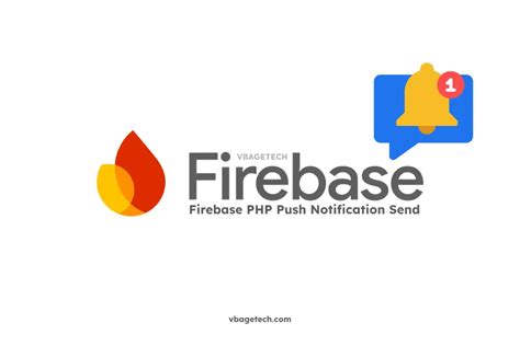 Firebase PHP Push Notification Send: A Complete Guide - VBage