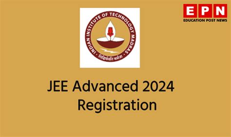 IIT Madras Opens Registration for JEE Advanced 2024: Here's What You ...
