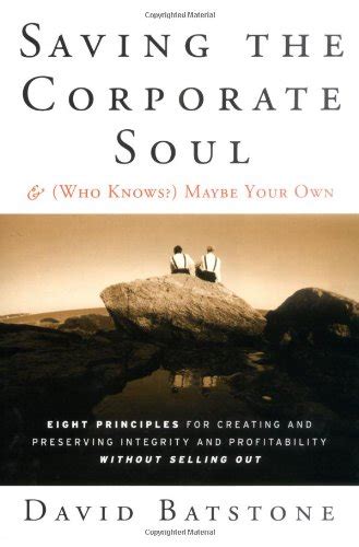 Buy Saving the Corporate Soul, and (who Knows?) Maybe Your Own: The ...