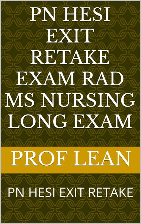 PN HESI EXIT RETAKE EXAM RAD MS NURSING LONG EXAM: PN HESI EXIT RETAKE ...