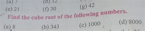 Find the cube root of the following numbers. (a) 8 (b) 343 (c) 1000 (d) 8..