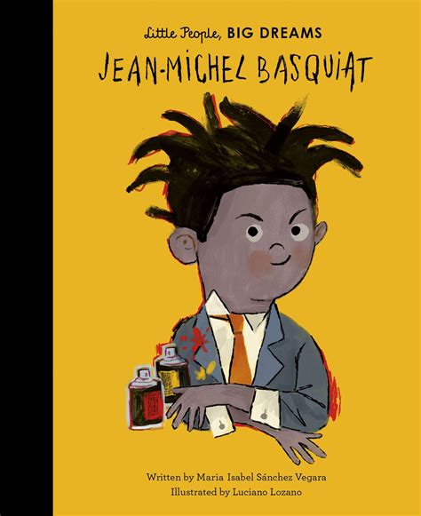 Jean-Michel Basquiat (Volume 41) (Little People, BIG DREAMS): Volume 42 ...