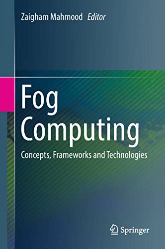 Fog Computing: Concepts, Frameworks and Technologies eBook : Mahmood ...