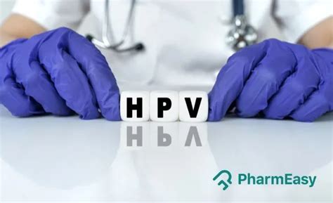 HPV and Cancer: Symptoms, Causes, Types, Diagnosis & More | PharmEasy