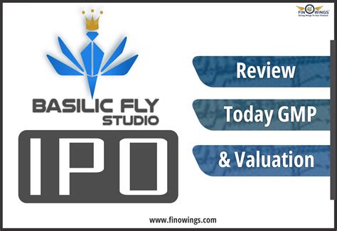 Basilic Fly Studio Limited IPO - Review, Valuation, Date, & GMP