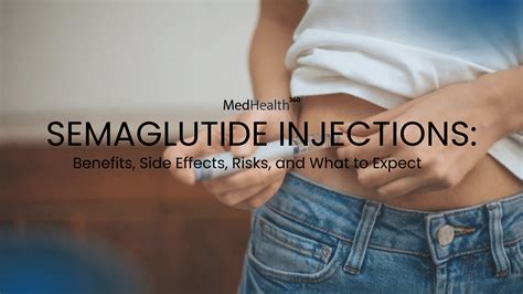 Semaglutide Injections: Benefits, Side Effects, and Risks