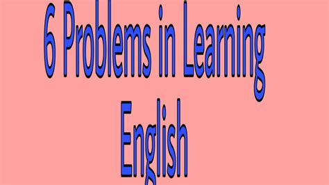 The 6 Problems in Learning English:LEARN ENGLISH WELL - YouTube