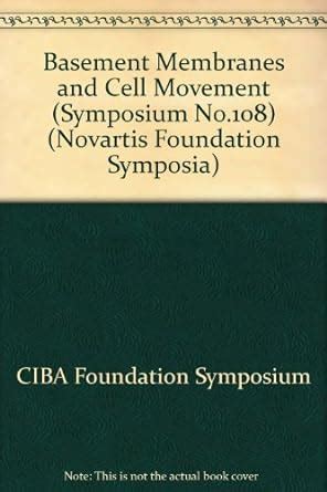 Buy Basement Membranes and Cell Movement – Symposium No. 108 (Novartis ...