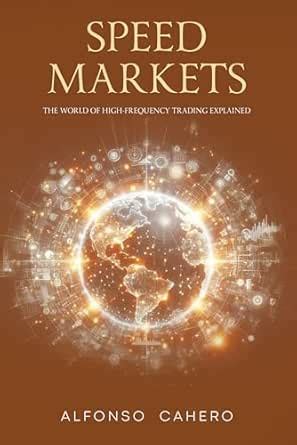 Speed Markets: The World of High-Frequency Trading Explained eBook ...
