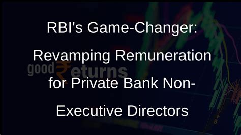 RBI Raises Ceiling on Remuneration for Non-Executive Directors in ...