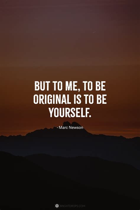 83 Quotes About Being Yourself & True to Your Character - Bright Drops
