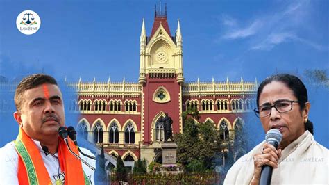 [Nandigram Election Results] Calcutta High Court grants Suvendu ...
