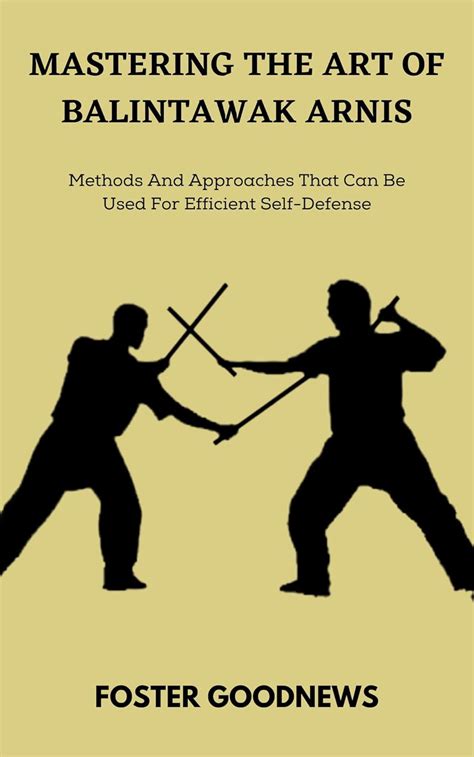 MASTERING THE ART OF BALINTAWAK ARNIS: Methods And Approaches That Can ...