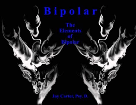 Bipolar: The Elements of Bipolar Disorder eBook : Carter, Jay: Amazon ...