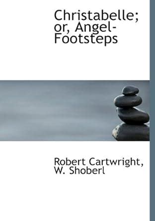 Amazon.in: Buy Christabelle; Or, Angel-Footsteps Book Online at Low ...