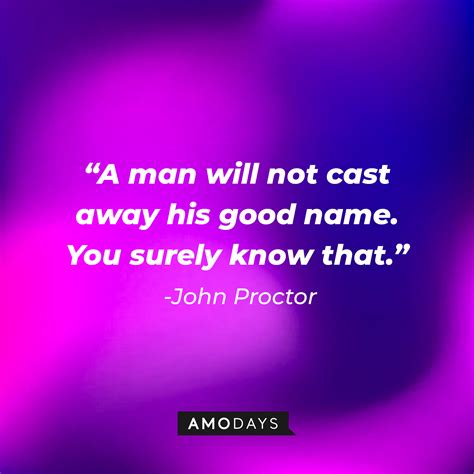 26 John Proctor Quotes From 'The Crucible'
